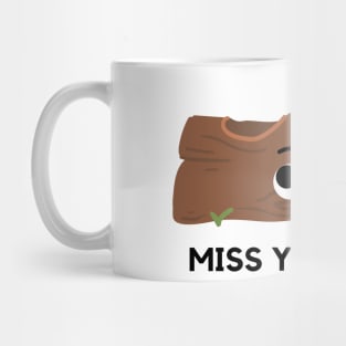 miss you a log. Mug